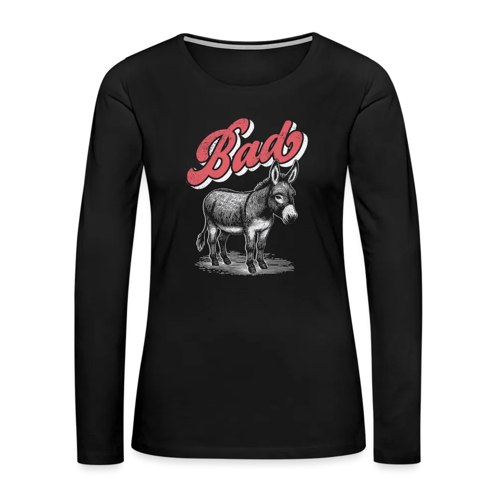 Funny Bad Ass (Donkey) Women's Premium Long Sleeve T-Shirt