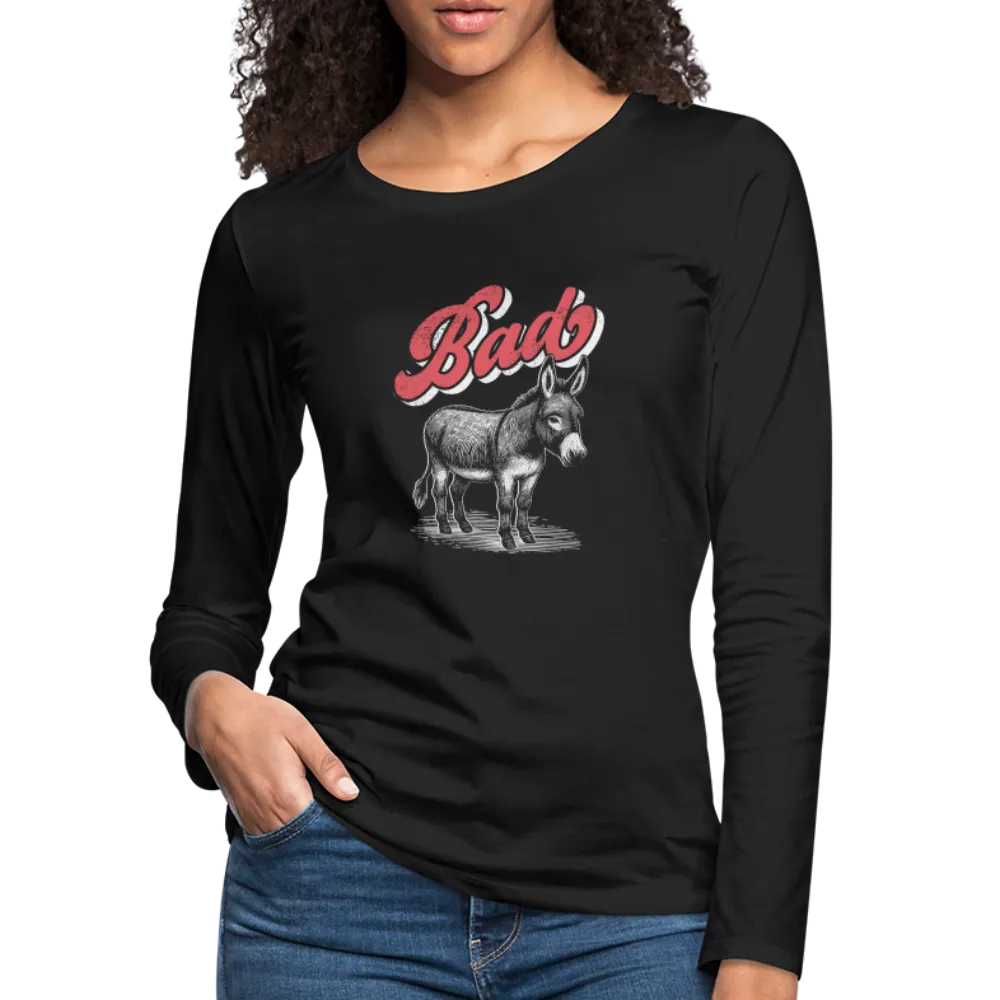 Funny Bad Ass (Donkey) Women's Premium Long Sleeve T-Shirt