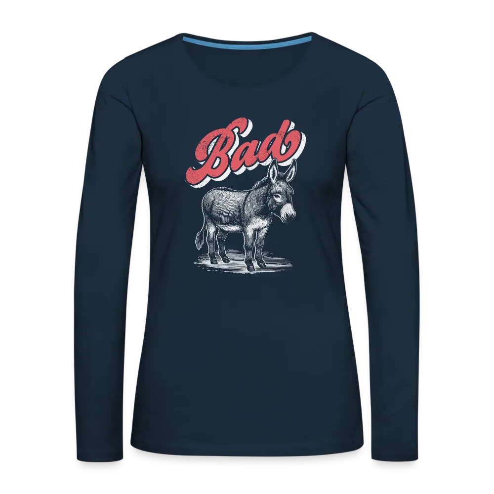Funny Bad Ass (Donkey) Women's Premium Long Sleeve T-Shirt
