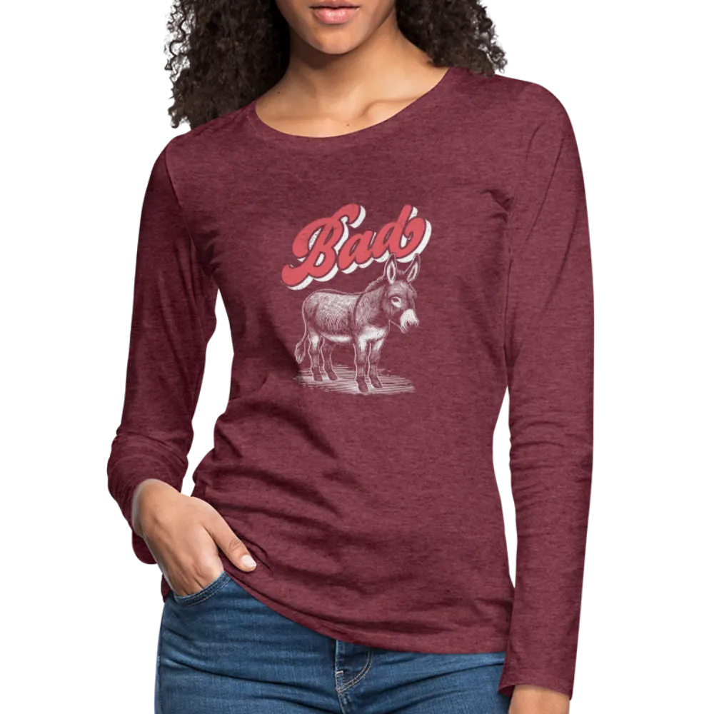 Funny Bad Ass (Donkey) Women's Premium Long Sleeve T-Shirt