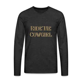Ride Me Cowgirl Men's Premium Long Sleeve T-Shirt