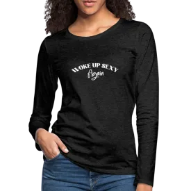 Woke Up Sexy Again Women's Premium Long Sleeve T-Shirt